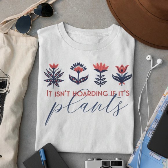 It's Not Hoarding If Its Plants Tshirt - Picture 1 of 1